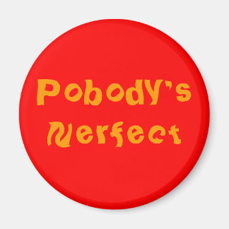 Aimant pin "POBODY'S NERFECT"