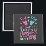 Aimant Pink Or Blue We Love You were a Girl Square<br><div class="desc">Pink Or Blue We Love You But It'd be awesome If you were a Girl Baby Gender Reveal Party Shower Funny design Gift Square Magnet Classic Collection.</div>