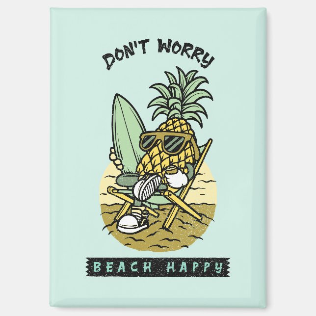 Aimant Plage Ne T'inquiète Pas Heureux – Drôle Pineapple  (Recto)