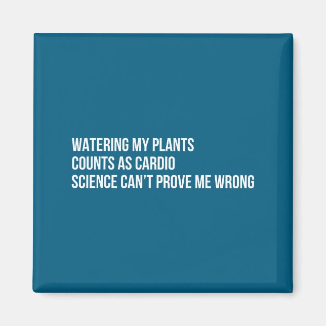 Aimant Plant Humor Funny Gardening Sarcastic Quote  (Devant)