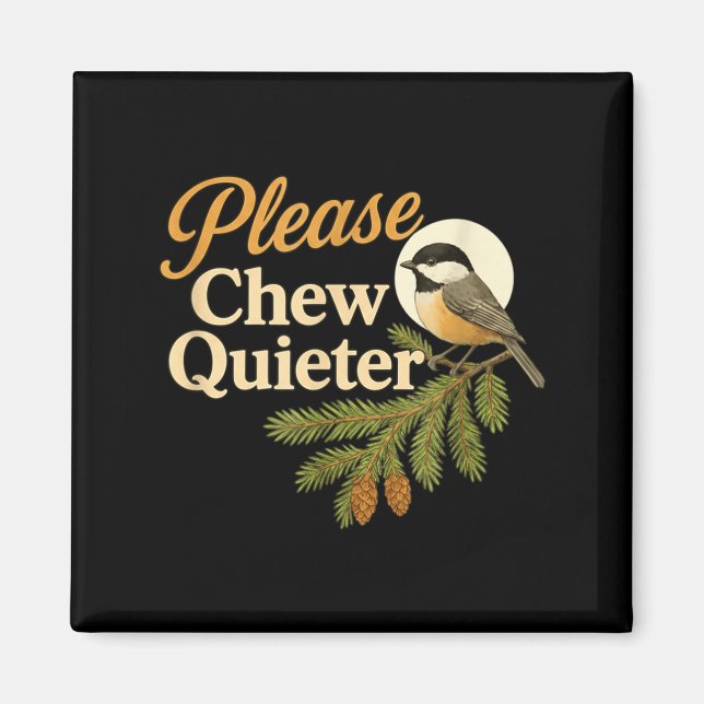 Aimant Please Chew Quieter Funny Misophonia Bird Quote  (Devant)