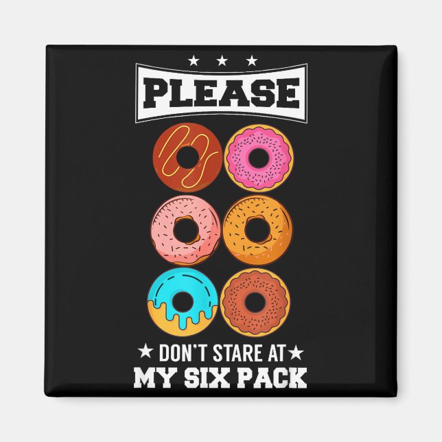 Aimant Please Don't Stare At My Six Pack Donut  (Devant)