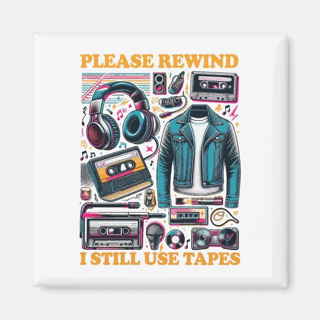 Aimant Please Rewind - I still Use Tabes (Devant)