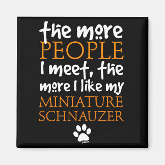 Aimant Plus Je Rencontre De Personnes... Schnauzer miniat