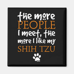 Aimant Plus les personnes je rencontre… Shih Tzu