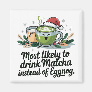Aimant Plus susceptible de boire du matcha à la place du