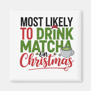 Aimant Plus susceptible de boire du matcha à Noël Café