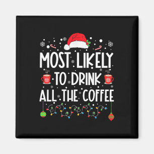 Aimant Plus susceptible de boire tout le café Amusant Fam