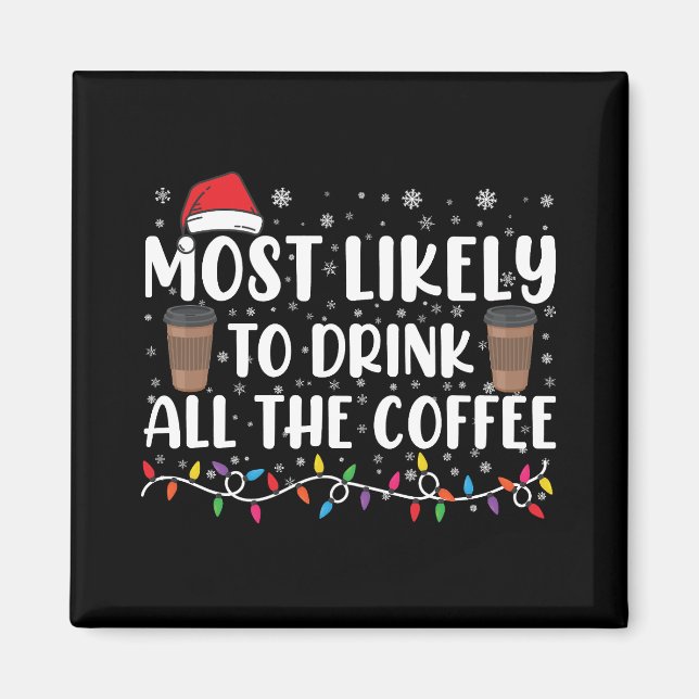 Aimant Plus susceptible de boire tout le café de Noël  (Devant)