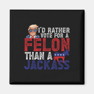 Aimant Plutôt Voter Pour Felon Plutôt Qu'Un Jack Funny Tr