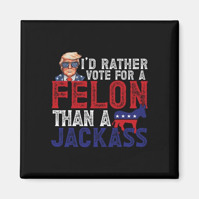 Aimant Plutôt Voter Pour Felon Plutôt Qu'Un Jack Funny Tr (Devant)