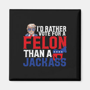 Aimant Plutôt Voter Pour Un Felon Que Pour Un Jack Trump