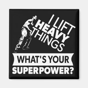 Aimant Poids Lifting - Lift Heavy Things - Super Power