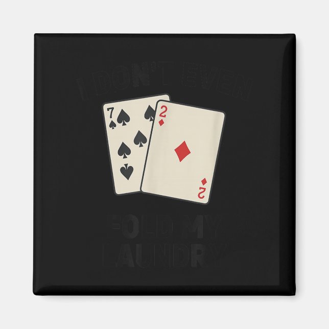 Aimant Poker drôle minimal, je ne plie même pas mon linge (Devant)