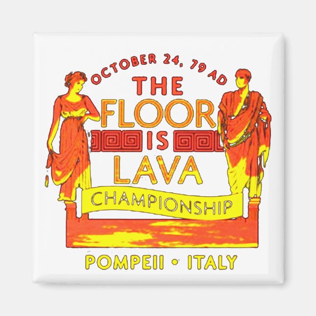 Aimant Pompeii Floor is Lava Championship (Devant)