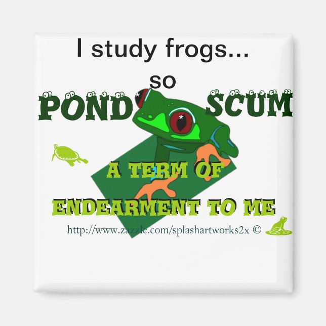 Aimant Pond Scum est une forme d'Endearment pour moi! (Devant)