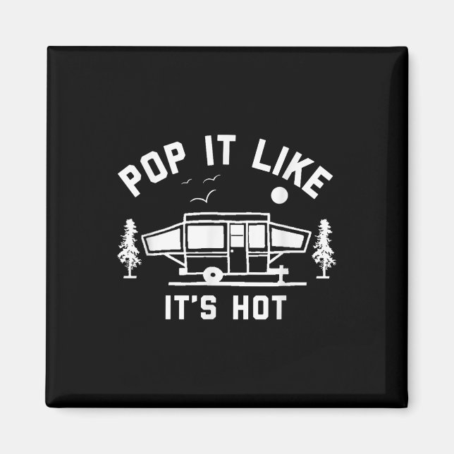Aimant Pop It Like its its Hot, Camping, Pop Up Camper (Devant)
