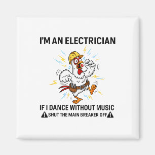 Aimant Poulet Je Suis Électricien Si Je Danse Sans Musiqu