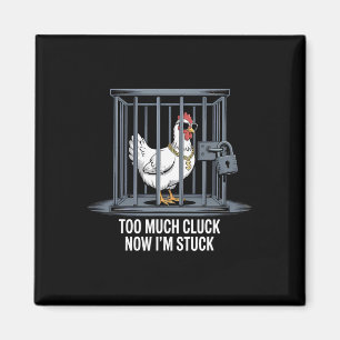 Aimant Poulet Trop de Caquetage Maintenant Je Suis Coincé