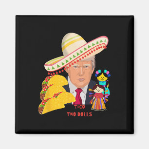 Aimant Poupées Taco Two Drôle Design Donald Trump
