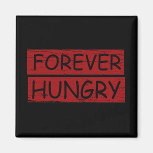 Aimant Pour toujours affamé et drôle de nourriture dit gr