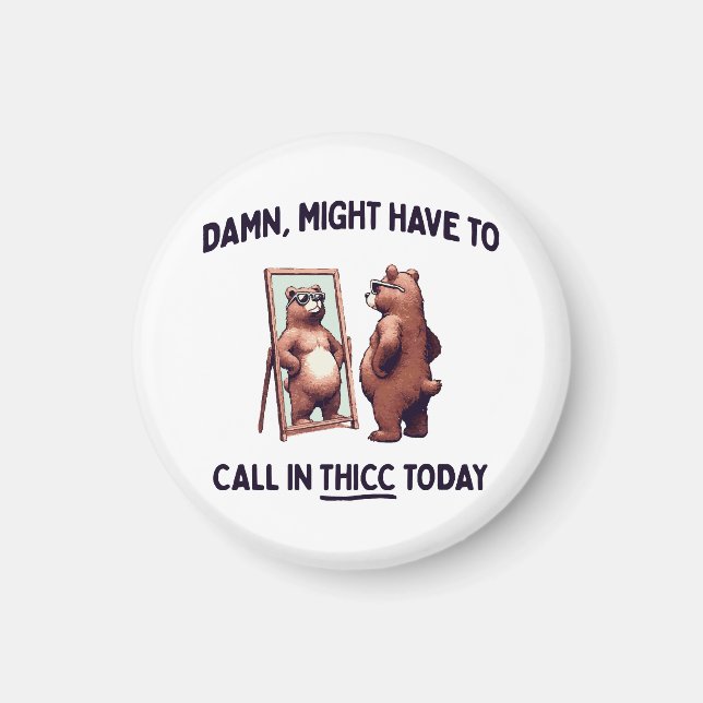 Aimant Pourrait devoir appeler Thicc aujourd'hui (Devant)