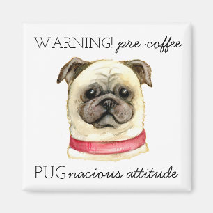 Aimant Pre Coffee Pugnacious Attitude with Pug
