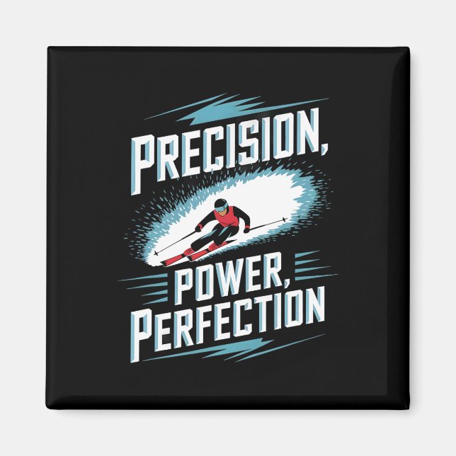 Aimant Précision Puissance Perfection Ski Alpin  (Devant)