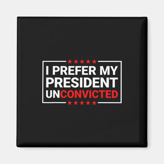 Aimant Préférer Mon Président Non condamné Funny Anti Tru (Devant)
