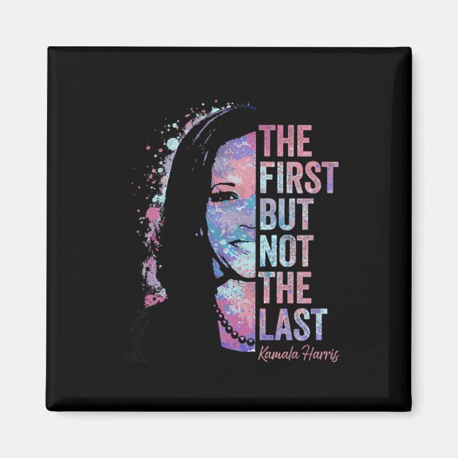 Aimant Premier Mais Pas Le Dernier Kamala Harris 2024 Vic (Devant)