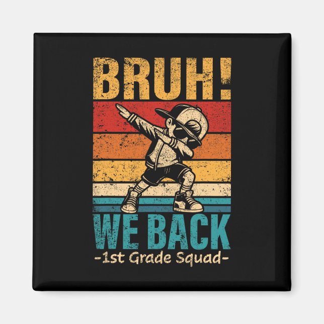 Aimant Première qualité Dabbing Boy Bruh We Back 1st Grad (Devant)