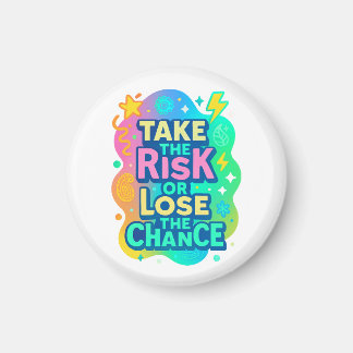 Aimant Prenez le risque ou perdez la chance - Colorful