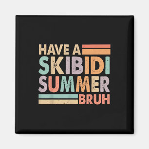 Aimant Prenez Un Skibidi Été Bruh Drôle Dernier Jour De L