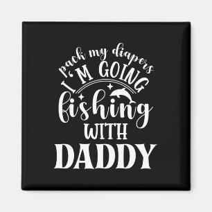 Aimant Prépare mes couches, je vais pêcher avec Papa