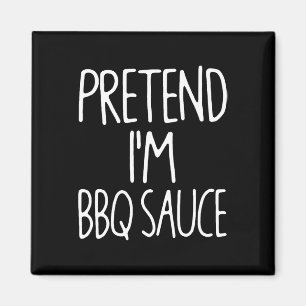 Aimant Prétendre que je suis Bbq Sauce Matching Lazy Easy