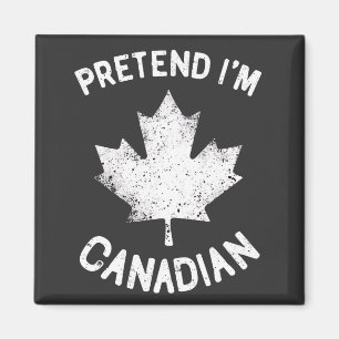 Aimant Prétendre que je suis Canadien Fête du Canada Cana