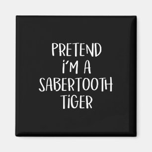 Aimant Prétendre que je suis un costume de tigre Sabertoo