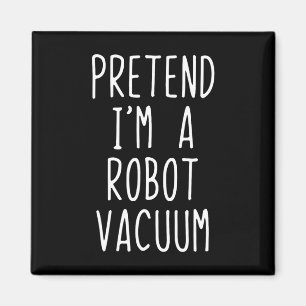 Aimant Prétendre que je suis un costume Vacuum Robot Hall