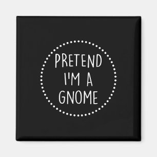 Aimant Prétendre Que Je Suis Un Gnome Costume Halloween G