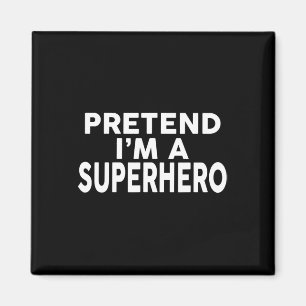 Aimant Prétendre que je suis un super-héros drôle Costume
