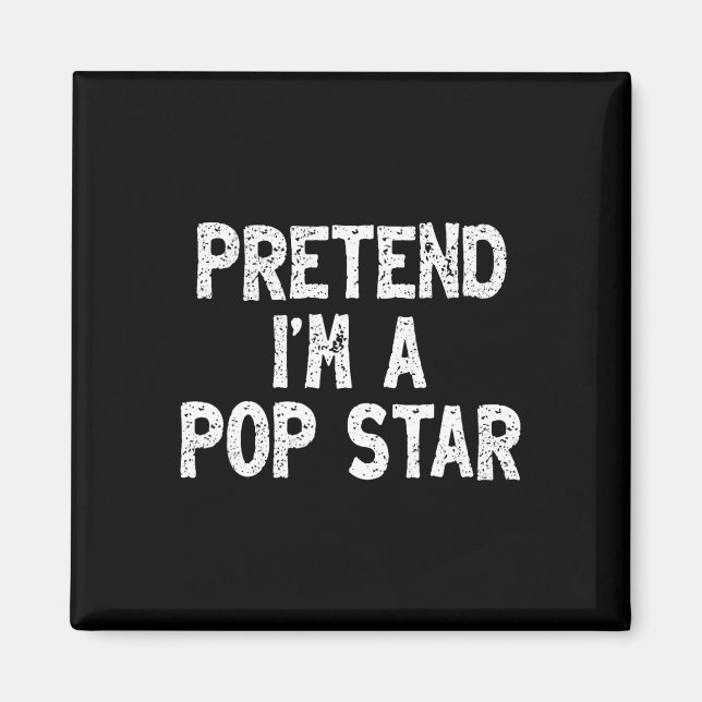 Aimant Prétendre que je suis une pop star Funny Lazy Easy (Devant)