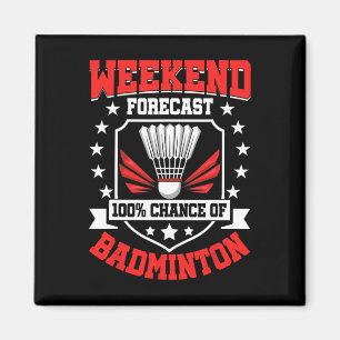 Aimant Prévision Du Week-End 100% Chance De Badminton - S
