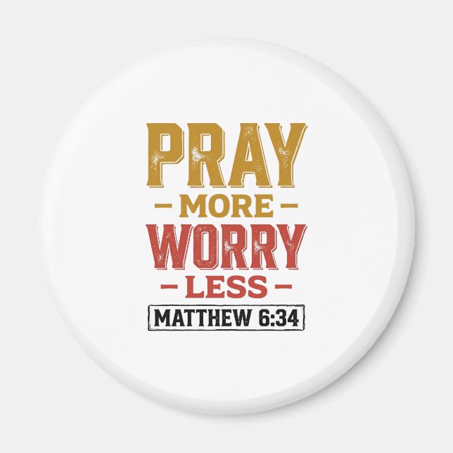 Aimant Priez Plus Inquiétez Moins Matthew 6_34 Conception (Devant)