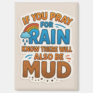 Aimant Priez pour la pluie et sachez qu'il y aura aussi d