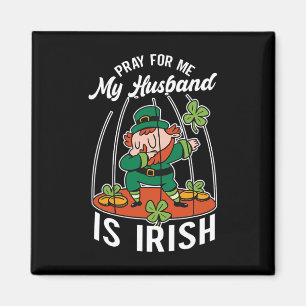 Aimant Priez pour moi mon mari est irlandais Irlande St.