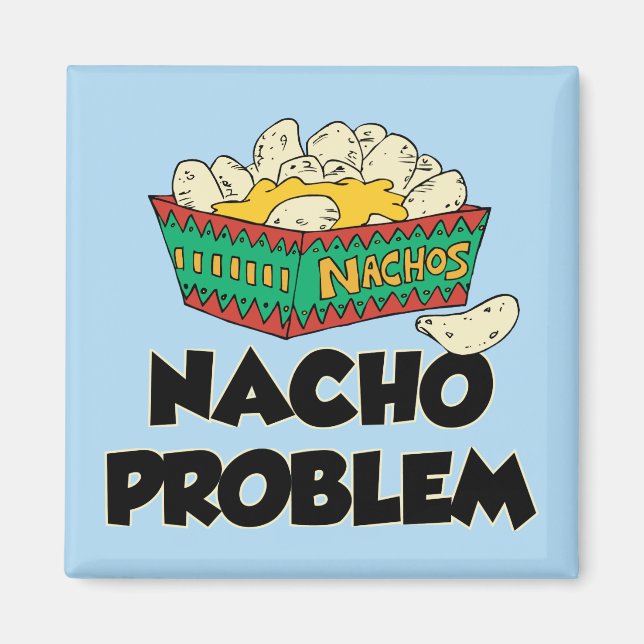 Aimant Problème de Nacho - jeu de mot drôle (Devant)