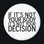 Aimant ProChoice<br><div class="desc">Pro-Choice. Les droits des femmes sont importants dans notre société. Le droit de choisir n'est pas quelque chose qui devrait jamais être enlevé.</div>