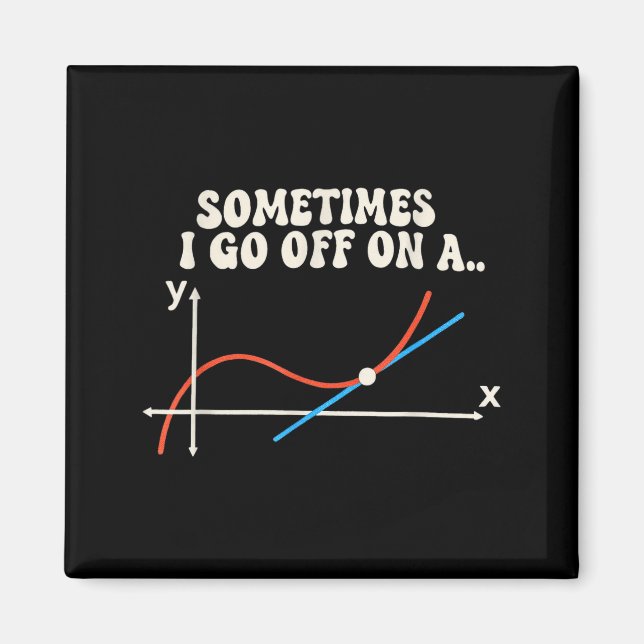 Aimant Prof de maths parfois je pars dans une tangente  (Devant)