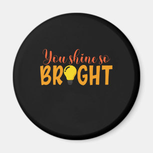 Aimant Professeur Cadeaux   Vous Brillez Si Lumineux