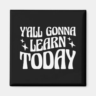 Aimant Professeur de jour Vous allez apprendre aujourd'hu